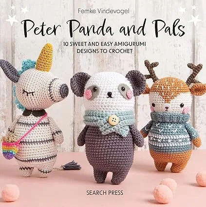 Peter Panda and Pals: 10 Sweet and Easy Amigurumi Designs to Crochet by Femke Vindevoge